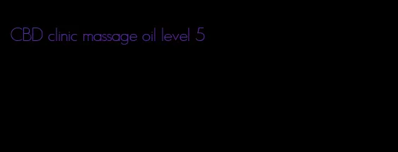 CBD clinic massage oil level 5