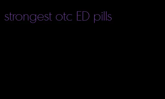 strongest otc ED pills