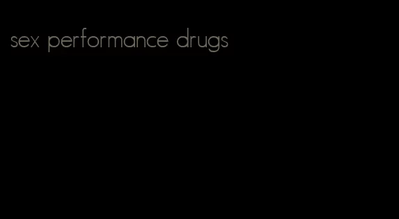 sex performance drugs