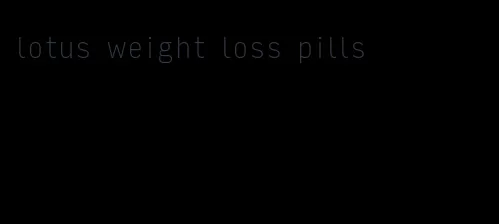 lotus weight loss pills