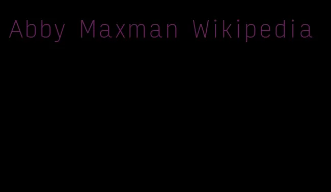 Abby Maxman Wikipedia