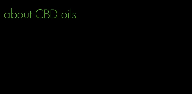 about CBD oils