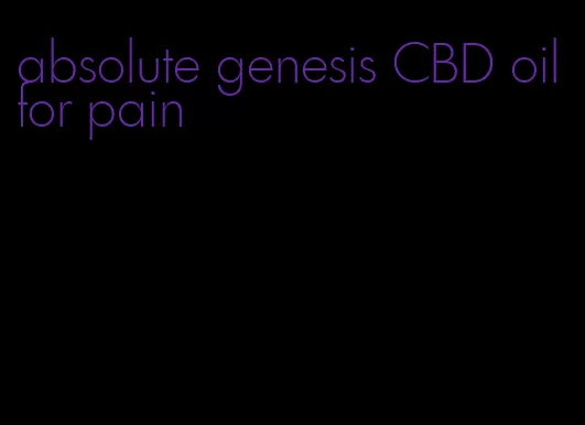 absolute genesis CBD oil for pain