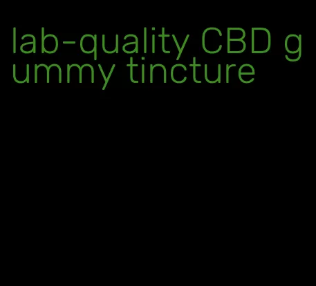 lab-quality CBD gummy tincture