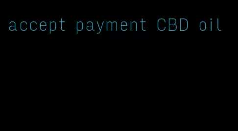 accept payment CBD oil