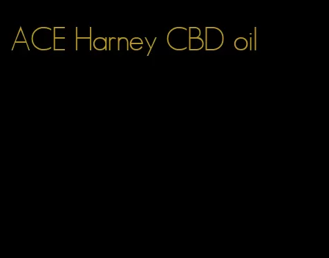 ACE Harney CBD oil