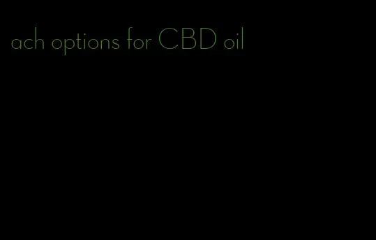 ach options for CBD oil