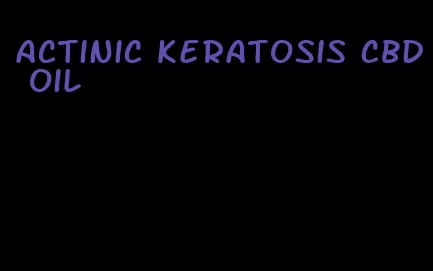 actinic keratosis CBD oil