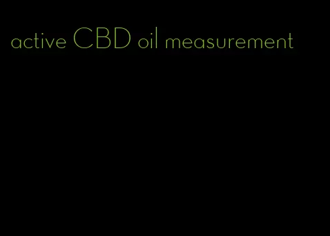 active CBD oil measurement