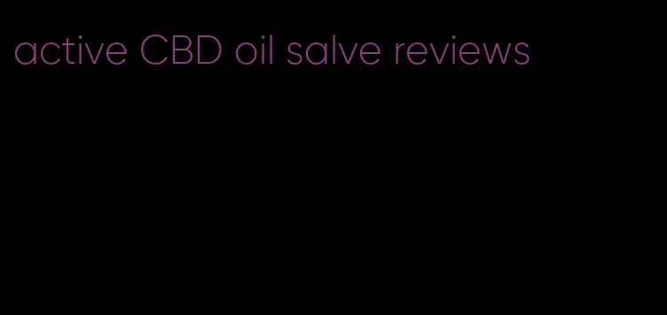 active CBD oil salve reviews