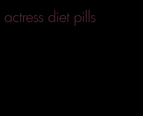 actress diet pills