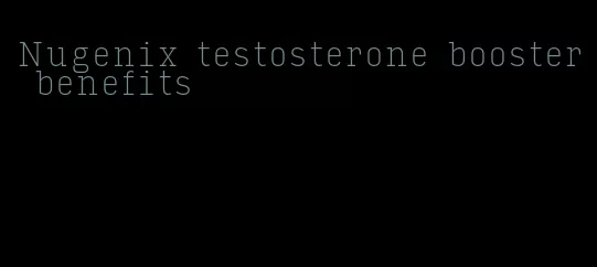 Nugenix testosterone booster benefits