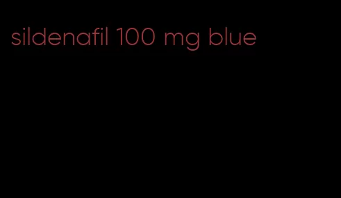 sildenafil 100 mg blue