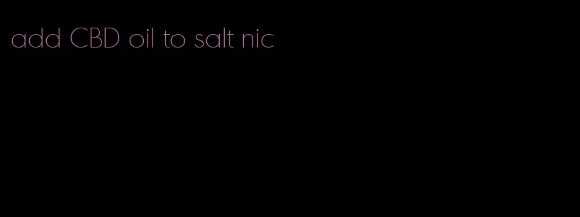 add CBD oil to salt nic