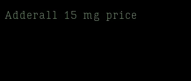 Adderall 15 mg price