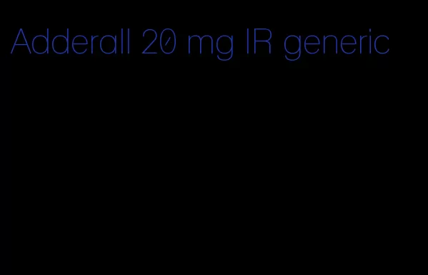 Adderall 20 mg IR generic