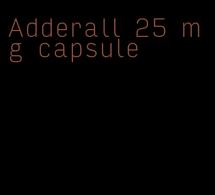 Adderall 25 mg capsule