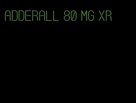 Adderall 80 mg XR