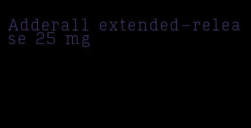 Adderall extended-release 25 mg