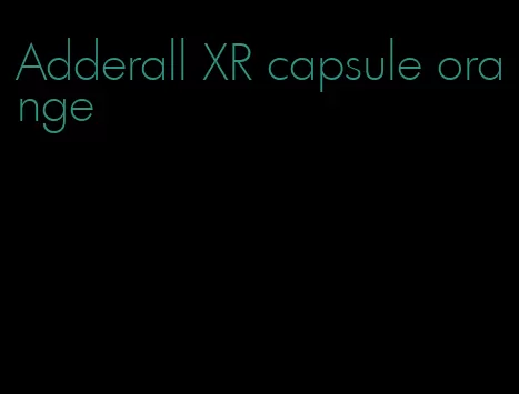 Adderall XR capsule orange