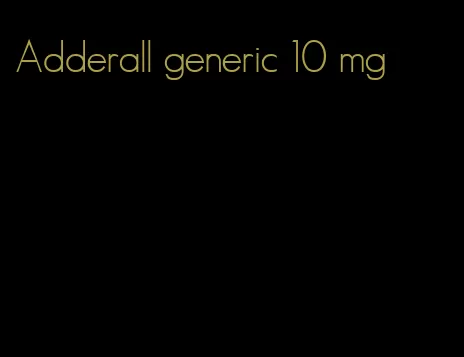 Adderall generic 10 mg