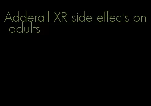 Adderall XR side effects on adults