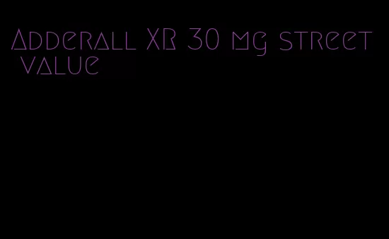 Adderall XR 30 mg street value