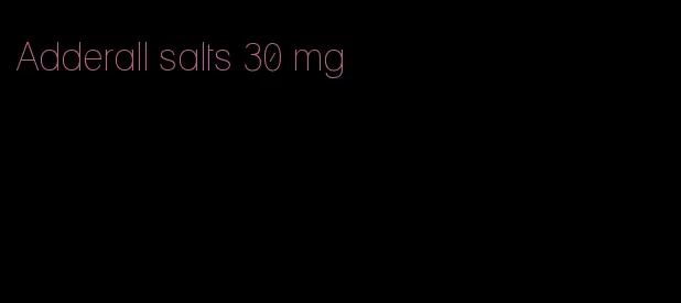 Adderall salts 30 mg