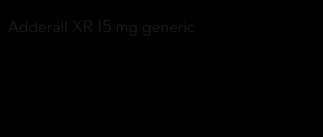 Adderall XR 15 mg generic