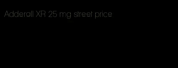 Adderall XR 25 mg street price