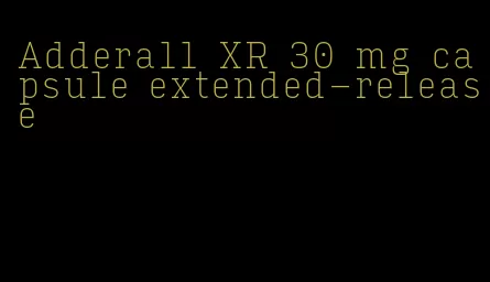 Adderall XR 30 mg capsule extended-release