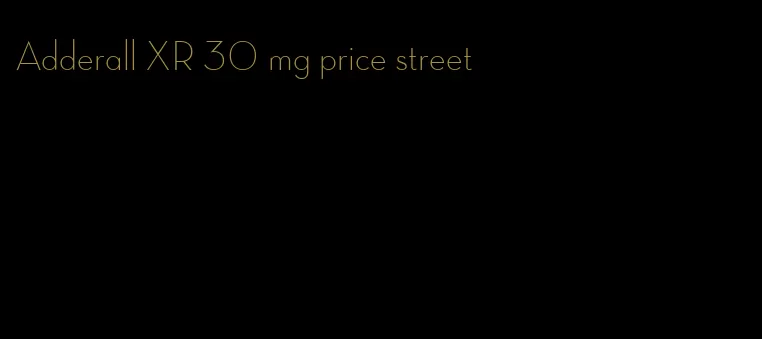 Adderall XR 30 mg price street