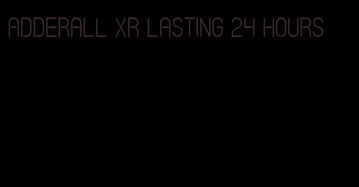 Adderall XR lasting 24 hours