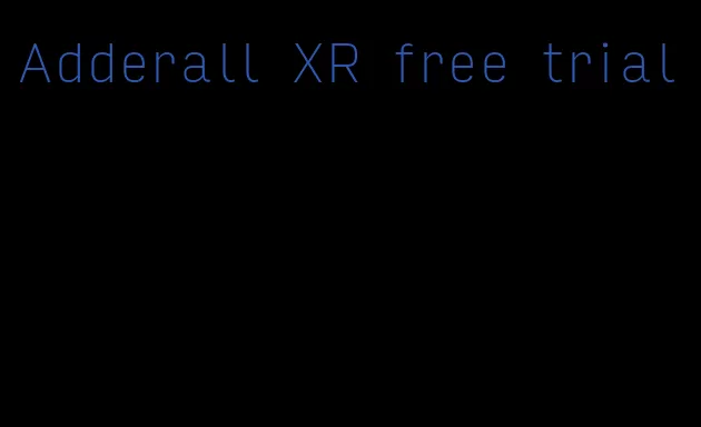 Adderall XR free trial