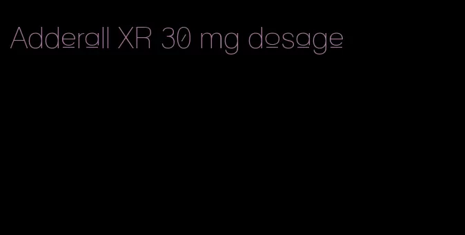 Adderall XR 30 mg dosage