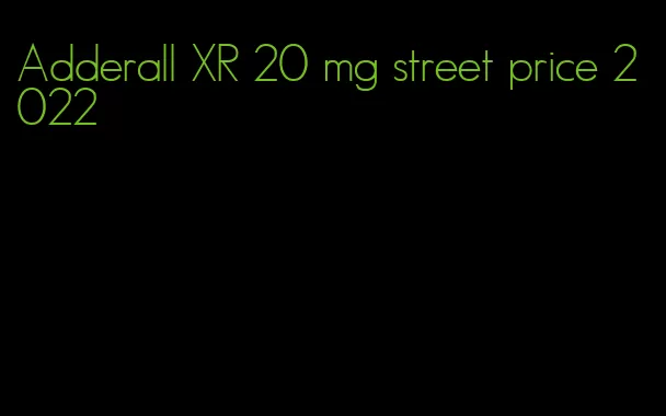 Adderall XR 20 mg street price 2022