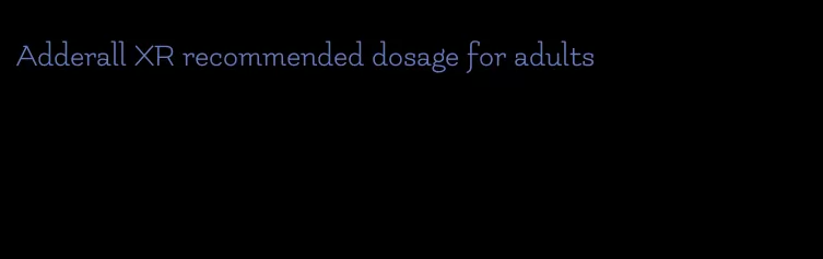 Adderall XR recommended dosage for adults