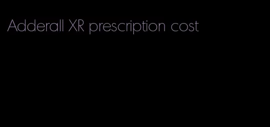 Adderall XR prescription cost