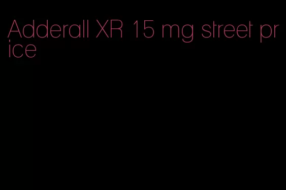 Adderall XR 15 mg street price