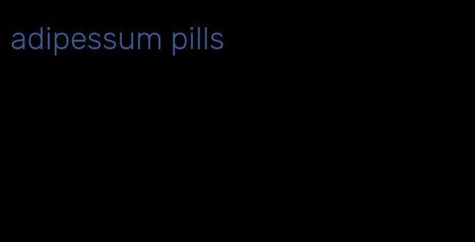 adipessum pills