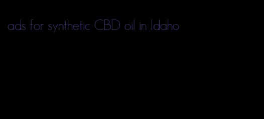 ads for synthetic CBD oil in Idaho