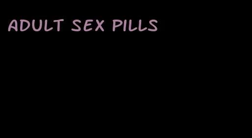 adult sex pills