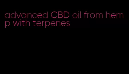 advanced CBD oil from hemp with terpenes