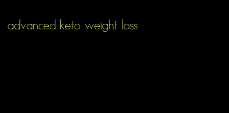 advanced keto weight loss