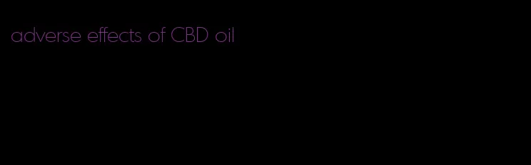 adverse effects of CBD oil