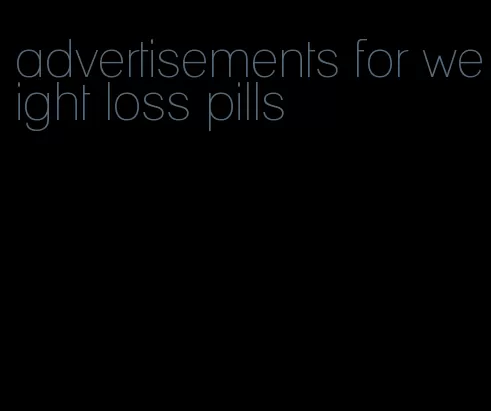 advertisements for weight loss pills