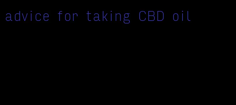 advice for taking CBD oil