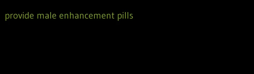 provide male enhancement pills