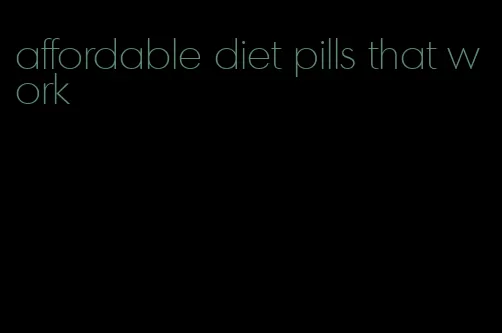 affordable diet pills that work