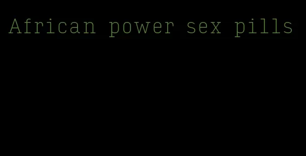 African power sex pills